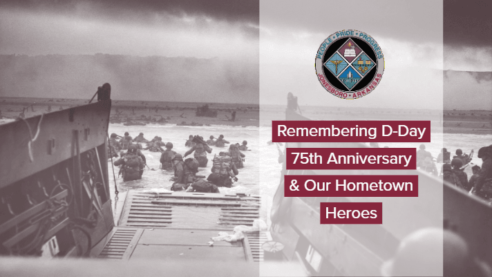Remembering D-Day 75th Anniversary and Our Hometown Heroes