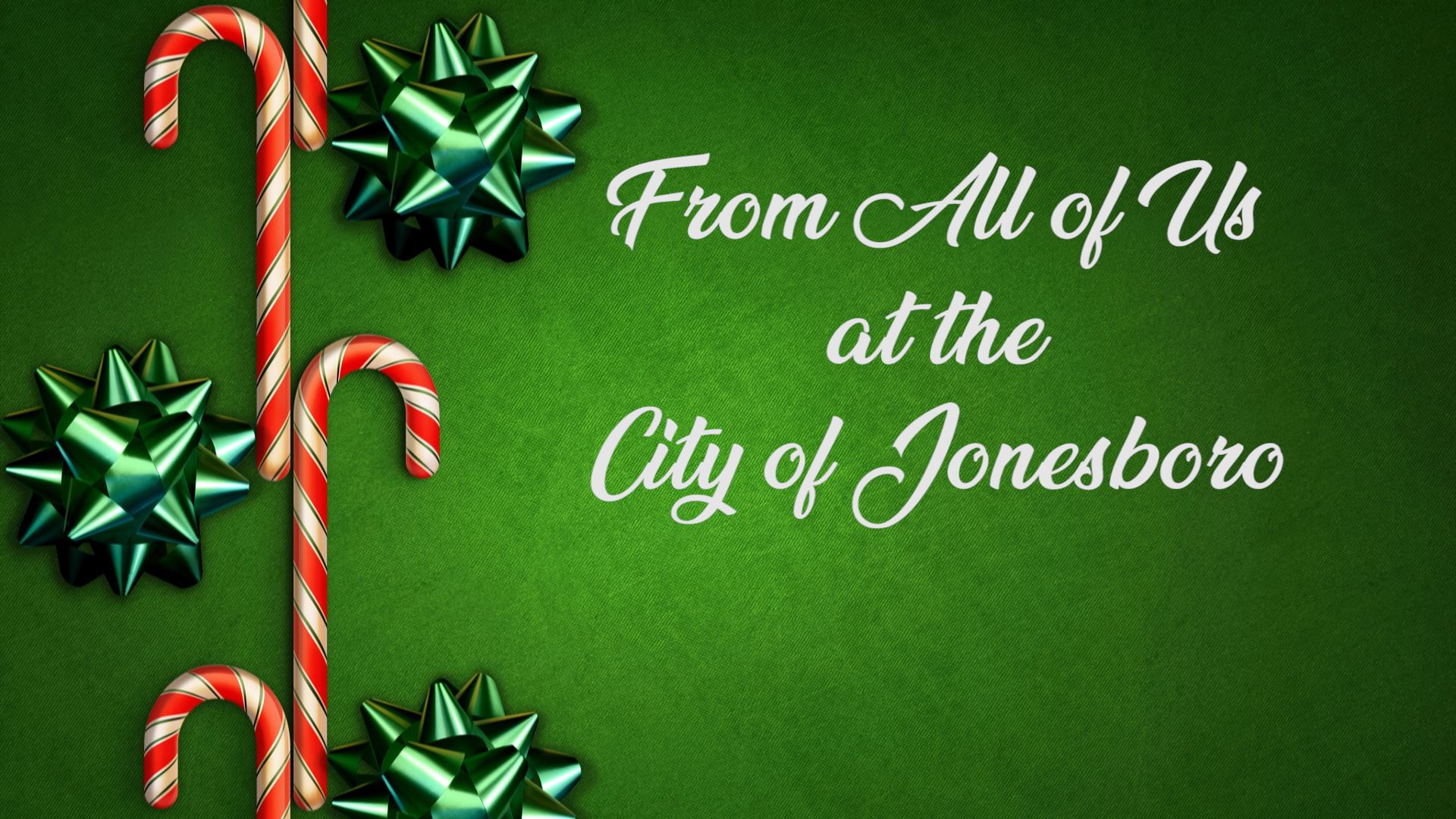 Graphic that reads From All of Us at the City of Jonesboro
