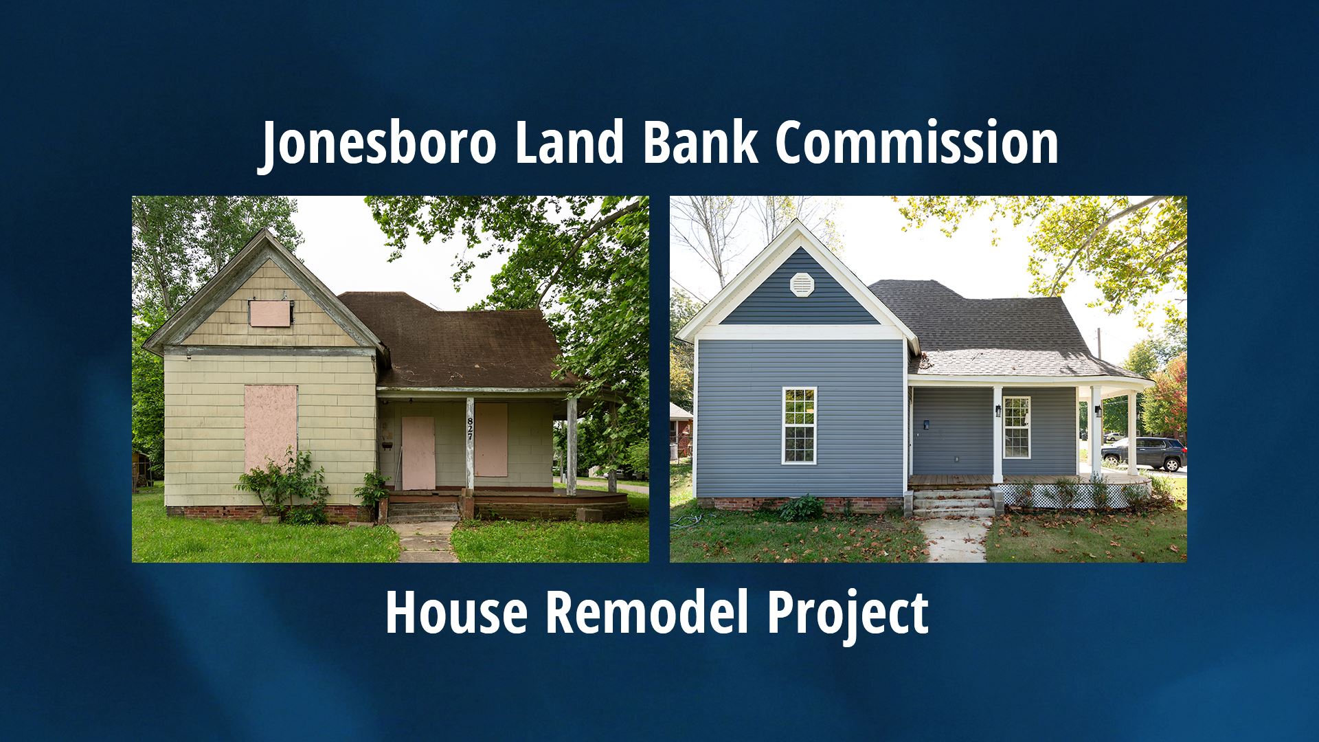 Jonesboro Land Bank Commission 827 Warner Street graphic showing before and after house remodel